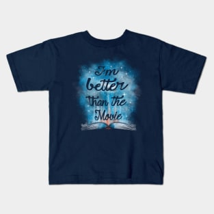 im better than the movie Kids T-Shirt